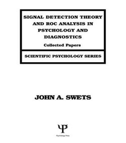 Signal Detection Theory and ROC Analysis in Psychology and Diagnostics