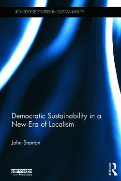 Democratic Sustainability in a New Era of Localism