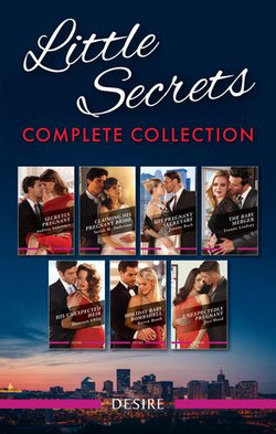 Little Secrets Complete Collection/Secretly Pregnant/Claiming His Pregnant Bride/His Pregnant Secretary/The Baby Merger/His Unexpected He