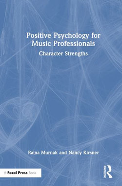 Positive Psychology for Music Professionals