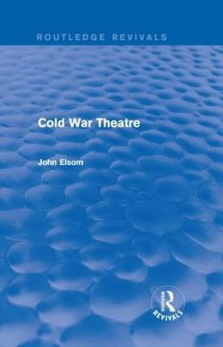 Cold War Theatre (Routledge Revivals)