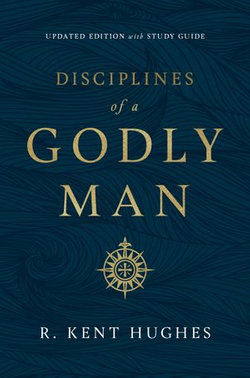 Disciplines of a Godly Man (Updated Edition)