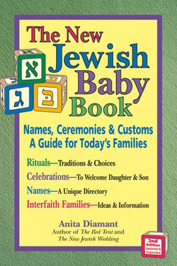 The New Jewish Baby Book, 2nd Ed.: Names, Ceremonies & CustomsA Guide for Todays Families