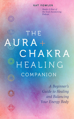 The Aura and Chakra Healing Companion