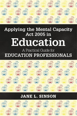 Applying the Mental Capacity Act 2005 in Education