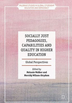 Socially Just Pedagogies, Capabilities and Quality in Higher Education