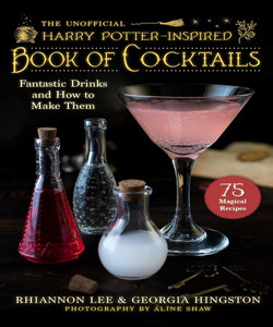 The Unofficial Harry Potter Book of Cocktails