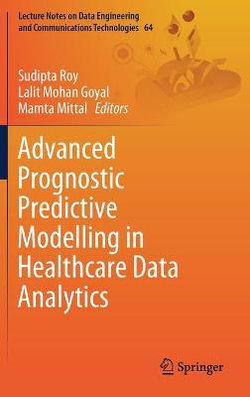 Advanced Prognostic Predictive Modelling in Healthcare Data Analytics