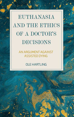 Euthanasia and the Ethics of a Doctor's Decisions