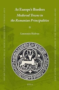 At Europe's Borders: Medieval Towns in the Romanian Principalities