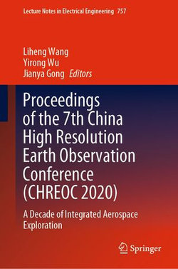 Proceedings of the 7th China High Resolution Earth Observation Conference (CHREOC 2020)