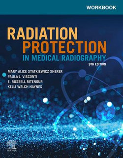 Workbook for Radiation Protection in Medical Radiography - E-Book