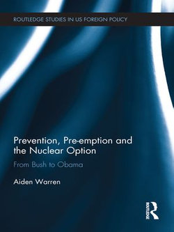 Prevention, Pre-emption and the Nuclear Option