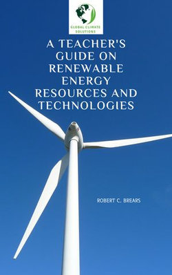 A Teacher's Guide on Renewable Energy Resources and Technologies