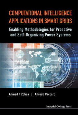 Computational Intelligence Applications In Smart Grids: Enabling Methodologies For Proactive And Self-organizing Power Systems