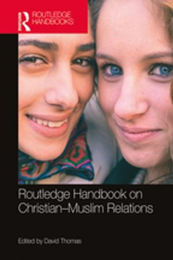 Routledge Handbook on Christian-Muslim Relations