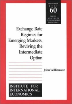 Exchange Rate Regimes for Emerging Markets - Reviving the Intermediate Option