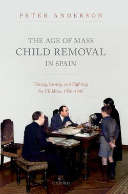 The Age of Mass Child Removal in Spain