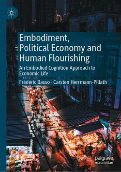 Embodiment, Political Economy and Human Flourishing