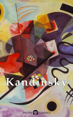 Collected Works of Kandinsky (Delphi Classics)