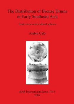 The Distribution of Bronze Drums in Early Southeast Asia