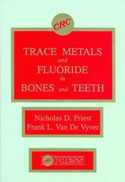 Trace Metals and Fluoride in Bones and Teeth