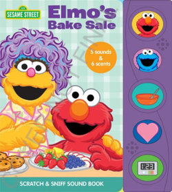 Sesame Street: Elmo's Bake Sale Scratch and Sniff Sound Book