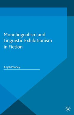 Monolingualism and Linguistic Exhibitionism in Fiction