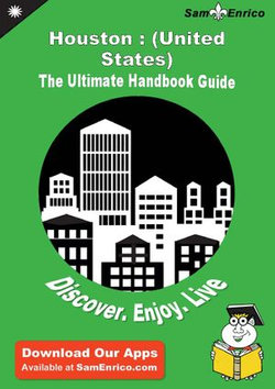 Ultimate Handbook Guide to Houston : (United States) Travel Guide