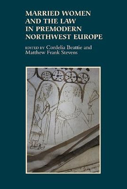 Married Women and the Law in Premodern Northwest Europe