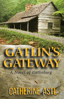 Gatlin’s Gateway: A Novel of Gatlinburg