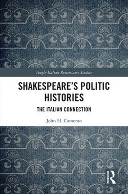 Shakespeare’s Politic Histories