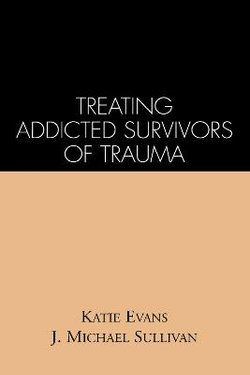 Treating Addicted Survivors of Trauma