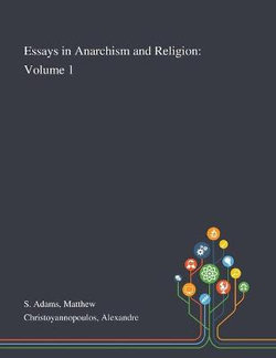 Essays in Anarchism and Religion