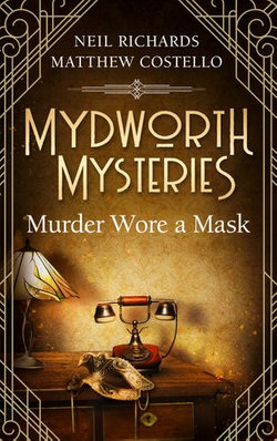 Mydworth Mysteries - Murder wore a Mask