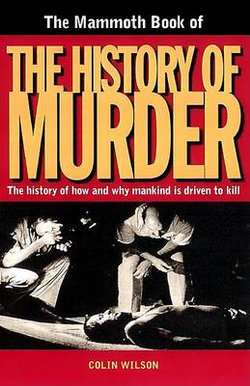 The Mammoth Book of the History of Murder