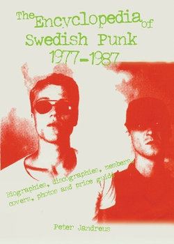 The Encyclopedia of Swedish Punk 1977-1987