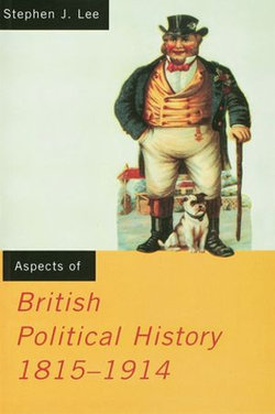 Aspects of British Political History 1815-1914