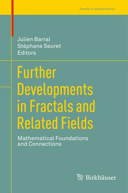 Further Developments in Fractals and Related Fields