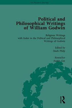 The Political and Philosophical Writings of William Godwin Vol 7