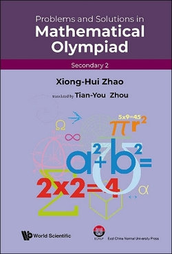 Problems And Solutions In Mathematical Olympiad (Secondary 2)