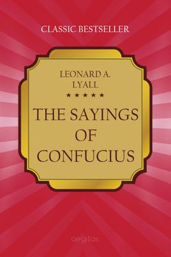 The Sayings of Confucius (original edition)