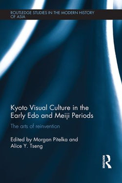 Kyoto Visual Culture in the Early Edo and Meiji Periods