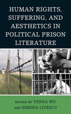 Human Rights, Suffering, and Aesthetics in Political Prison Literature