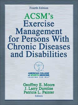 ACSM's Exercise Management for Persons with Chronic Diseases and Disabilities