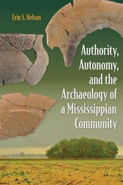 Authority, Autonomy, and the Archaeology of a Mississippian Community