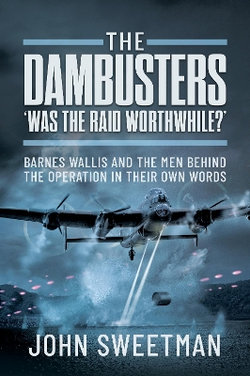 The Dambusters - 'Was It Worth It?'