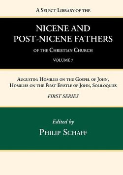 A Select Library of the Nicene and Post-Nicene Fathers of the Christian Church, First Series, Volume 7