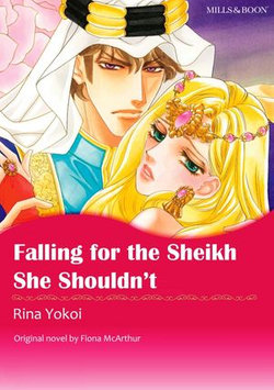 FALLING FOR THE SHEIKH SHE SHOULDN'T