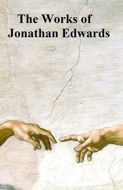 The Works of Jonathan Edwards